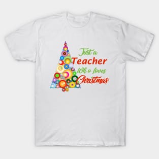 Just a Teacher who loves Christmas T-Shirt